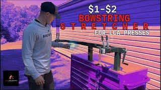 $1-$2 BOWSTRING STRETCHER FOR LCA PRESSES