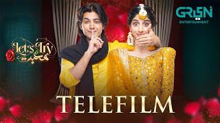 Telefilm | Let's Try Mohabbat | Mawra Hocane - Danyal Zafar - Mirza Gohar Rasheed | Green TV