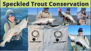 Speckled Trout Conservation "Empty Stringers"