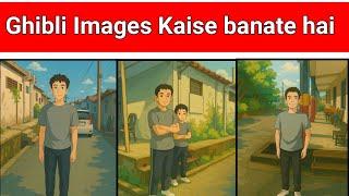How to create Ghibli images | Ghibli Art Images Kaise banate hai