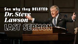 They DELETED STEVE LAWSON LAST SERMON AT TRINITY BIBLE FELLOWSHIP