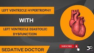 LVDD with LVH | Left Ventricle Hypertrophy | Left ventricle diastolic dysfunction | Sedative Doctor