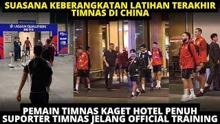 KEBERANGKATAN LATIHAN TERAKHIR TIMNAS DI CHINA. PEMAIN KAGET SUPORTER PENUHI HOTEL TIMNAS INDONESIA