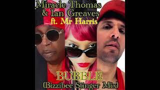 Miracle Thomas & Ian Greaves ft  Mr Harris   Bubble Bizzibee Stinger Mix 1