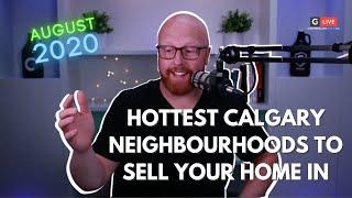 Hottest Communities to Sell your Home in Calgary - August 2020