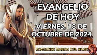 Evangelio de hoy Viernes, 18 de Octubre de 2024 - Fiesta de San Lucas, Evangelista