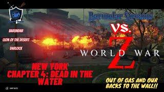 Barundar Streams Vs. World War Z: NY Chapter 4: Dead in the Water