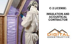 C-2 License: The Complete Guide To Getting The Insulation & Acoustical Contractor License Fast!