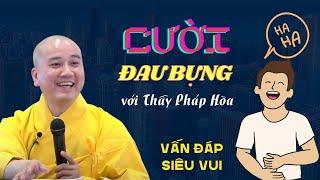 CƯỜI ĐAU BỤNG với bài VẤN ĐÁP siêu hay - Thầy Thích Pháp Hòa