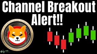 Shiba Inu CHANNEL TRADING ALERT!!! When Will Shib Coin Breakout? Don't Miss This!!!