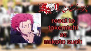 Tokyo revengers |• react to •| takemichi as || ~~ Mikoto Suo ~~ || k project anime || part 1/au ️‍