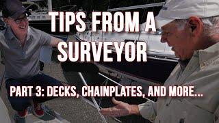 SAILBOAT BUYING TIPS from a Surveyor - Part 3! Decks, Chainplates & More  #sailboat