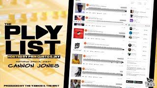 Overtime Hustlin Presents The Playlist Episode 9 | Hosted By Jay & Pain Gusto w/ Cannon Jones