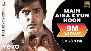 Main Aisa Kyun Hoon Full Video - Lakshya|Hrithik Roshan, Preity Zinta|Shaan|Javed Akhtar