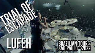 TRIAL OF ESCAPADE - LUFEH BAND - BRAZILIAN TOUR 2022