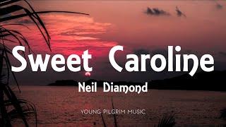 Neil Diamond - Sweet Caroline (Lyrics)