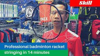 Professional badminton racket stringing in 14 minutes