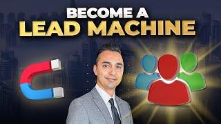 How to Become a Lead Machine and Guarantee Success in Real Estate!
