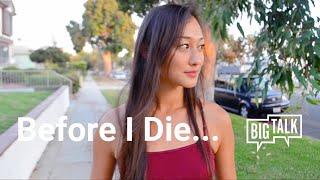 "Before I die I want to..." | BIG TALK