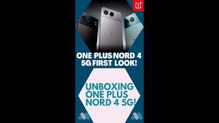 OnePlus Nord 4 Unboxing & First Impression | First Look OnePlus Nord 4 (12 GB RAM, 256 GB Storage)