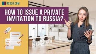 How to issue a private invitation to Russia?