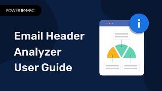 Email Header Analyzer -Guide for PowerDMARC Users