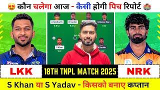 LKK vs NRK Dream11 Prediction, LKK vs NRK, Lyca Kovia Kings vs Nellai Royal Kings, NRK vs LKK Dream1