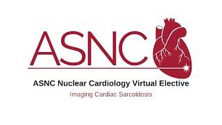 ASNC_Virtual_Nuclear_Cardiology_Elective_Imaging_Cardiac_Sarcoidosis