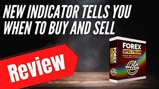 Tells you when to Buy and Sell - Forex Spectrum Review - Indicator and Assistant