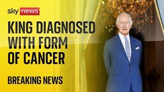 King Charles diagnosed with form of cancer