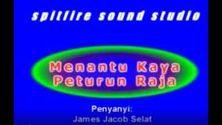 James Jacob - Menatu Kaya Peturun Raja