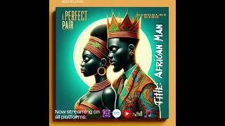 Kingsley King-African Man / A Perfect Pair 2024 Album (Official Audio) #AperfectPair #2024album