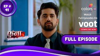 Fanaa - Ishq Mein Marjawan | फना - इश्क में मरजावां | Episode 41 | 28 March 2022