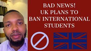 UK TO STOP INTERNATIONAL STUDENTS FROM BRINGING THEIR FAMILIES TO THE UK