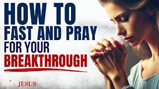 This Is How To PRAY And FAST For Your Breakthrough (Morning Devotional & Prayer)