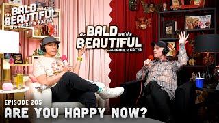 Are You Happy Now? with Trixie and Katya | The Bald and the Beautiful Podcast with Trixie and Katya