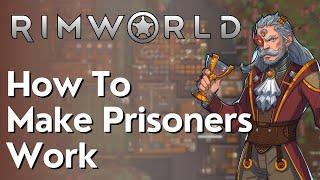 How To Make Prisoners / Slaves Work In Rimworld