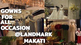 COUNTLESS GOWN COLLECTION BY LOCAL DESIGNERS & MODERN FILIPINIANA ​@THE LANDMARK MAKATI