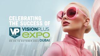 VisionPlus EXPO, Dubai - 2024