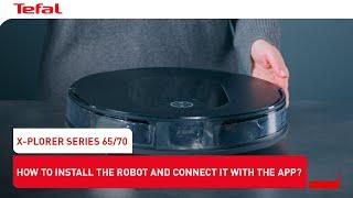 X-Plorer Series 65/70: Как установить робота и подключить его к приложению?  | Tefal