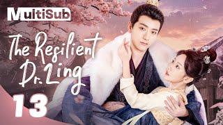 【MULTI-SUB】The Resilient Dr. Ling 13 | Modern Female Doctor Transmigrates to Save Love | 锦医风华