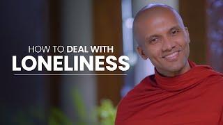 How to deal with loneliness | Buddhism In English