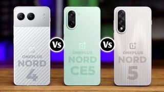 Oneplus Nord 4 Vs Oneplus Nord CE 5 Vs Oneplus Nord 5