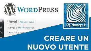 Come si fa? CREARE UN UTENTE WORDPRESS