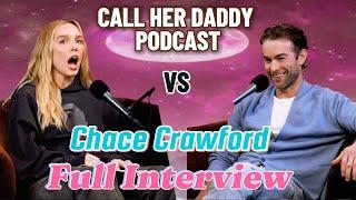 Chace Crawford: Gossip Girl, House Parties & Dating Disasters | Call Her Daddy Full Interview