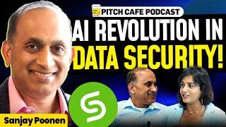 Unlocking the Secrets of Data Security with Sanjay Poonen, CEO, Cohesity | Pitch Cafe Podcast