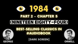 1984 - PART 2 - Chapter 5 - Nineteen eighty four by  George Orwell