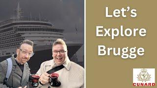 Cruise Stop or Skip? Brugge's Best Kept Secrets -Cunard Queen Victoria Day 2