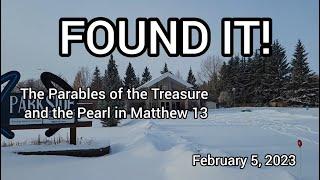 February 5, 2023   "Found It!"   The Parables of the Treasure and the Pearl in Matthew 13