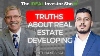 Truths about Real Estate Developing with Adit Shah| Don't cheap out on anything ep.18